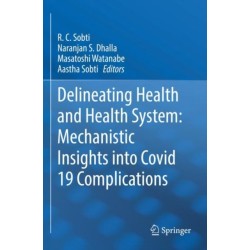 Delineating Health and Health System: Mechanistic Insights into Covid 19 Complications