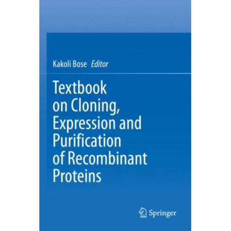 Textbook on Cloning, Expression and Purification of Recombinant Proteins