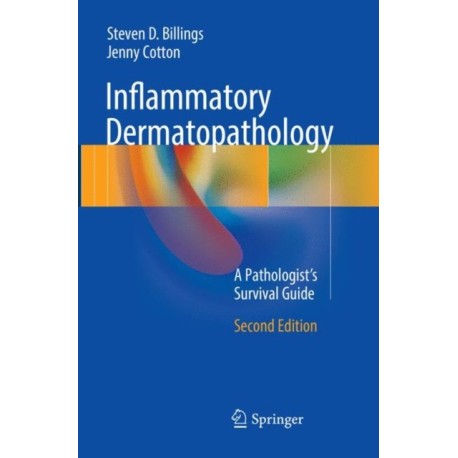 Inflammatory Dermatopathology: A Pathologist's Survival Guide