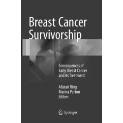 Breast Cancer Survivorship: Consequences of early breast cancer and its treatment