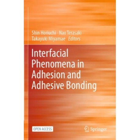 Interfacial Phenomena in Adhesion and Adhesive Bonding