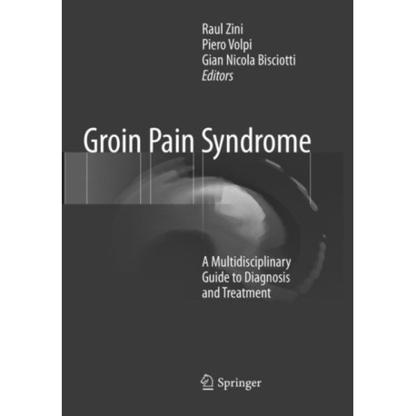 Groin Pain Syndrome: A Multidisciplinary Guide to Diagnosis and Treatment