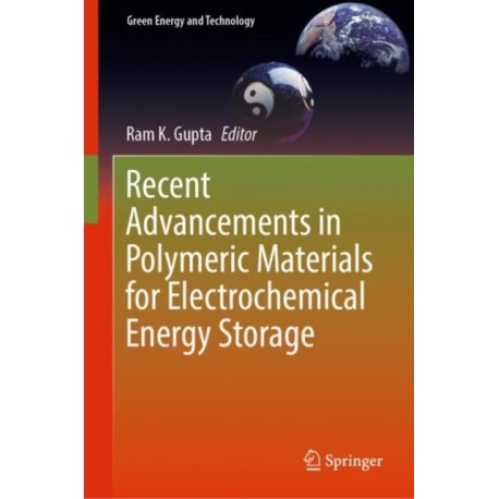 Recent Advancements in Polymeric Materials for Electrochemical Energy Storage