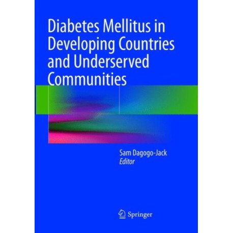 Diabetes Mellitus in Developing Countries and Underserved Communities