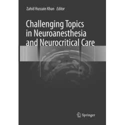 Challenging Topics in Neuroanesthesia and Neurocritical Care