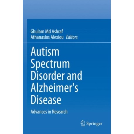 Autism Spectrum Disorder and Alzheimer's Disease: Advances in Research