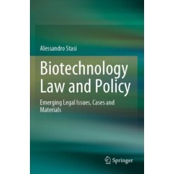 Biotechnology Law and Policy: Emerging Legal Issues, Cases and Materials