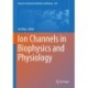 Ion Channels in Biophysics and Physiology