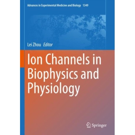 Ion Channels in Biophysics and Physiology