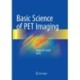 Basic Science of PET Imaging