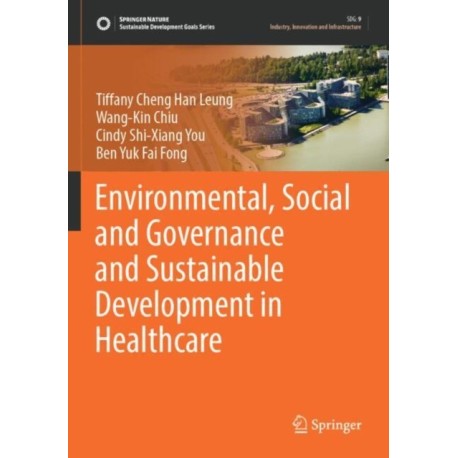 Environmental, Social and Governance and Sustainable Development in Healthcare