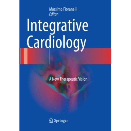 Integrative Cardiology: A New Therapeutic Vision