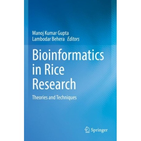 Bioinformatics in Rice Research: Theories and Techniques