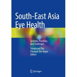 South-East Asia Eye Health: Systems, Practices, and Challenges