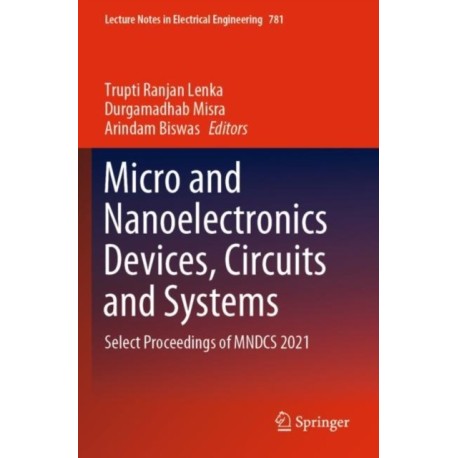 Micro and Nanoelectronics Devices, Circuits and Systems: Select Proceedings of MNDCS 2021