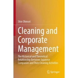 Cleaning and Corporate Management: The Historical and Theoretical Relationship Between Japanese Companies and Their Cleaning Activities