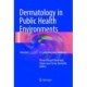 Dermatology in Public Health Environments: A Comprehensive Textbook