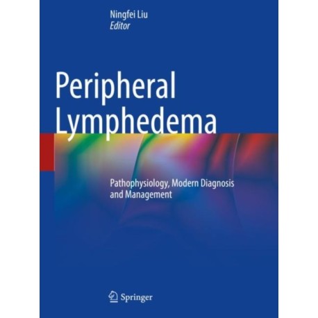 Peripheral Lymphedema: Pathophysiology, Modern Diagnosis and Management