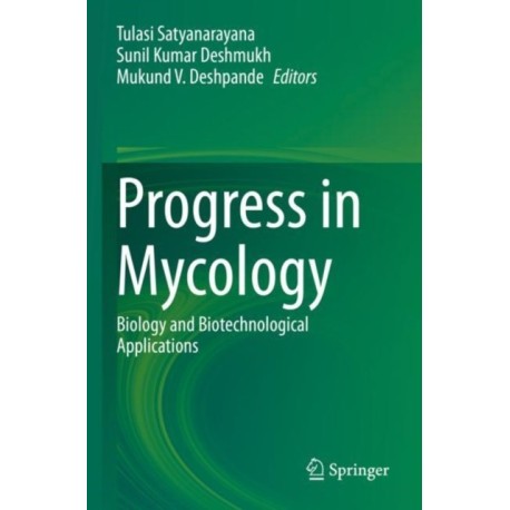 Progress in Mycology: Biology and Biotechnological Applications