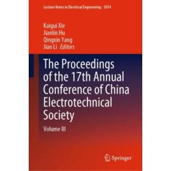 The Proceedings of the 17th Annual Conference of China Electrotechnical Society: Volume III