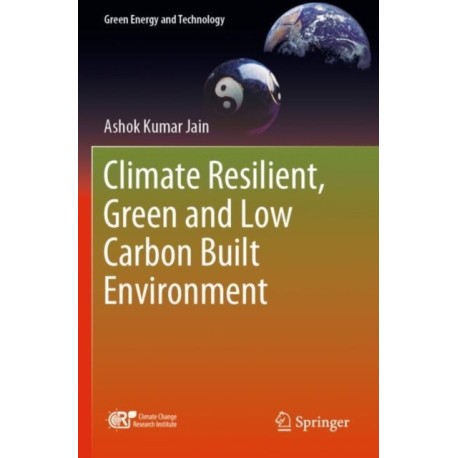 Climate Resilient, Green and Low Carbon Built Environment