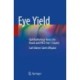Eye Yield: Ophthalmology Basics for Board and FRCS Part 1 Exams