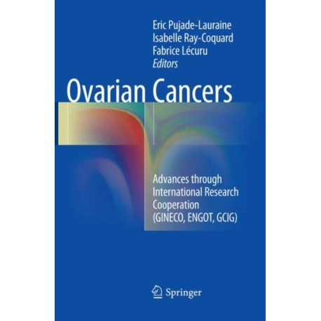 Ovarian Cancers: Advances through International Research Cooperation (GINECO, ENGOT, GCIG)