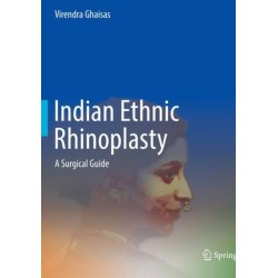 Indian Ethnic Rhinoplasty: A Surgical Guide