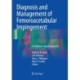 Diagnosis and Management of Femoroacetabular Impingement: An Evidence-Based Approach