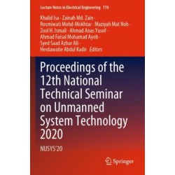 Proceedings of the 12th National Technical Seminar on Unmanned System Technology 2020: NUSYS’20