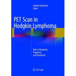PET Scan in Hodgkin Lymphoma: Role in Diagnosis, Prognosis, and Treatment