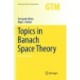 Topics in Banach Space Theory