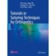 Tutorials in Suturing Techniques for Orthopedics