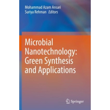 Microbial Nanotechnology: Green Synthesis and Applications