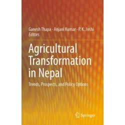 Agricultural Transformation in Nepal: Trends, Prospects, and Policy Options