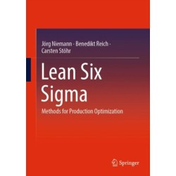 Lean Six Sigma: Methods for Production Optimization