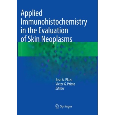 Applied Immunohistochemistry in the Evaluation of Skin Neoplasms