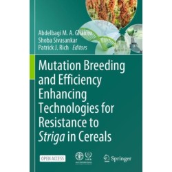 Mutation Breeding and Efficiency Enhancing Technologies for Resistance to Striga in Cereals