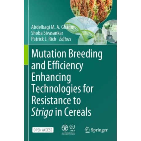 Mutation Breeding and Efficiency Enhancing Technologies for Resistance to Striga in Cereals