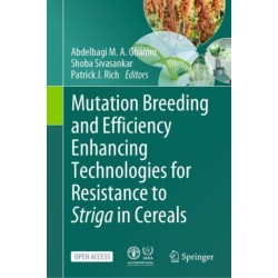 Mutation Breeding and Efficiency Enhancing Technologies for Resistance to Striga in Cereals