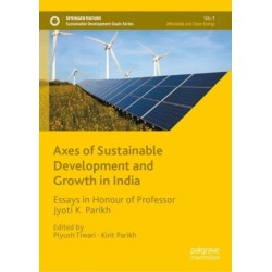 Axes of Sustainable Development and Growth in India: Essays in Honour of Professor Jyoti K. Parikh