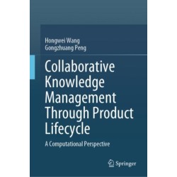 Collaborative Knowledge Management Through Product Lifecycle: A Computational Perspective
