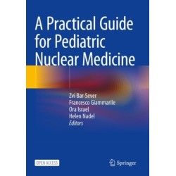 A Practical Guide for Pediatric Nuclear Medicine
