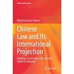 Chinese Law and Its International Projection: Building a Community with a Shared Future for Mankind