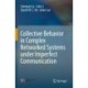 Collective Behavior in Complex Networked Systems under Imperfect Communication