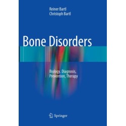 Bone Disorders: Biology, Diagnosis, Prevention, Therapy