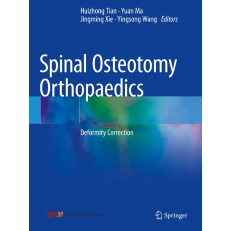 Spinal Osteotomy Orthopaedics: Deformity Correction