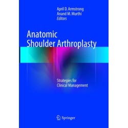 Anatomic Shoulder Arthroplasty: Strategies for Clinical Management