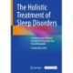 The Holistic Treatment of Sleep Disorders: Complementary Therapy Concept for Physicians and Psychotherapists