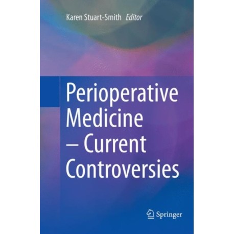 Perioperative Medicine – Current Controversies